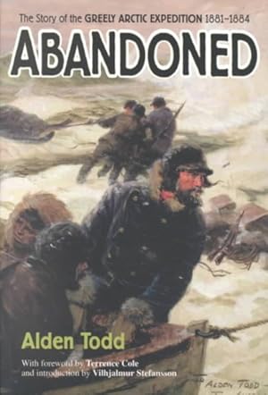 Image du vendeur pour Abandoned : The Story of the Greely Arctic Expedition 1881-1884 mis en vente par GreatBookPrices