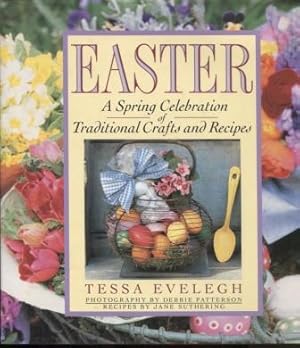 Easter: A Spring Celebration of Traditional Crafts and Recipes