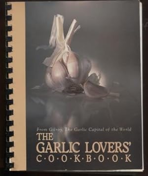 The Garlic Lovers' Cookbook (Volume 1)