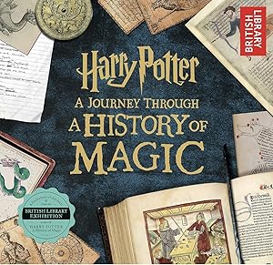Image du vendeur pour Harry Potter: A Journey Through A History of Magic mis en vente par 32.1  Rare Books + Ephemera, IOBA, ESA