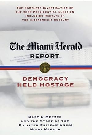 The Miami Herald Report: Democracy Held Hostage