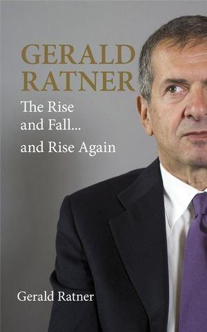 Seller image for Gerald Ratner: The Rise and Fall. and Rise Again for sale by WeBuyBooks