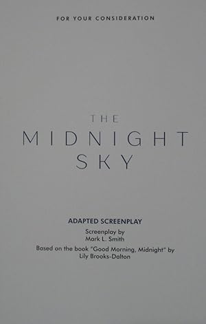 Image du vendeur pour The Midnight Sky: Screenplay for Your Consideration [Based on the Book Good Morning, Midnight by Lily Brooks-Dalton] mis en vente par 32.1  Rare Books + Ephemera, IOBA, ESA