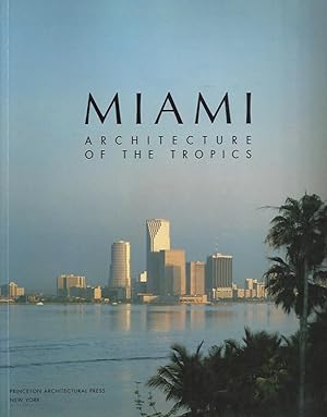 Miami: Architecture of the Tropics