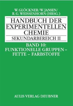Seller image for Band 10: Funktionelle Gruppen, Fette, Farbstoffe. Handbuch der experimentellen Chemie Sekundarbereich II for sale by Studibuch