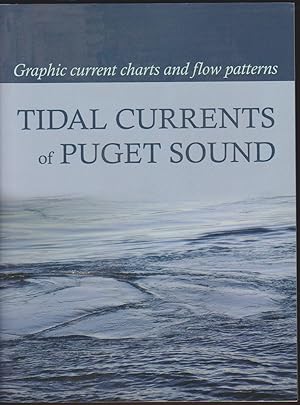 Seller image for TIDAL CURRENTS OF PUGET SOUND Graphic Current Charts and Flow Patterns for sale by Easton's Books, Inc.