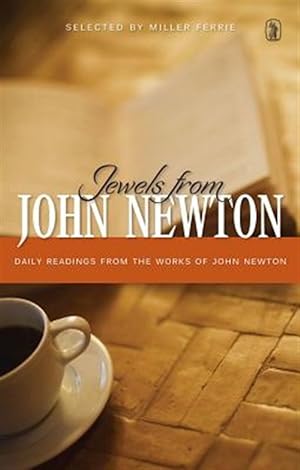 Image du vendeur pour Jewels from John Newton: Daily Readings from the Works of John Newton mis en vente par GreatBookPrices