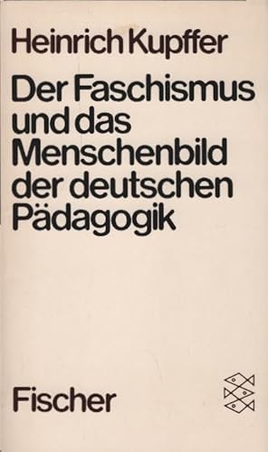 Der Faschismus und das Menschenbild in der deutschen Pädagogik. Fischer ; 6779