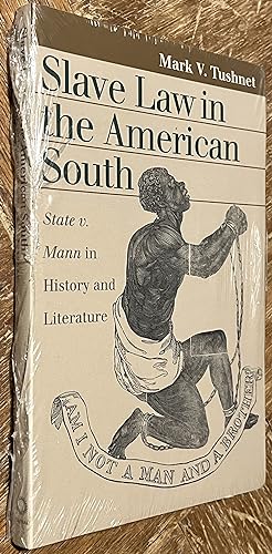 Slave Law in the American South; State V. Mann in History and Literature