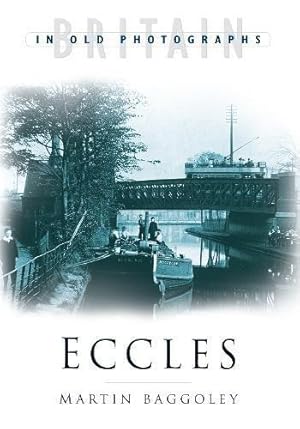 Bild des Verkufers fr Eccles (Britain in Old Photographs) zum Verkauf von WeBuyBooks