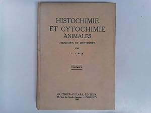 Histochimie et Cytochimie Animales. Principes et Mèthodes. Volume II