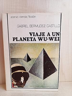 Imagen del vendedor de Viaje a un planeta Wu-Wei. Gabriel Bermudez Castillo. Acervo Ciencia Ficcin, 1976. a la venta por Bibliomania