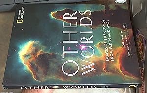 Other Worlds ; Images of the Cosmos from Earth and Space
