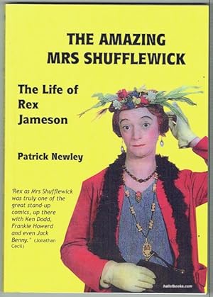 The Amazing Mrs. Shufflewick: The Life Of Rex Jameson