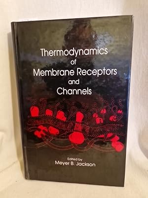 Bild des Verkufers fr Thermodynamics of Membrane Receptors and Channels. zum Verkauf von Versandantiquariat Waffel-Schrder