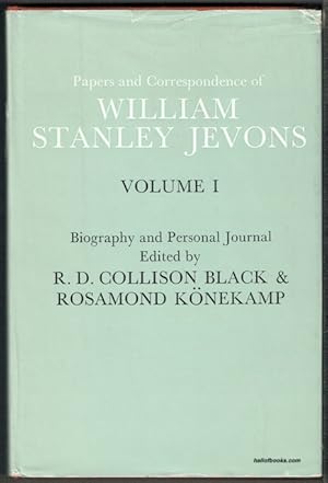 Papers And Correspondence Of William Stanley Jevons, Volume I: Biography And Personal Journey