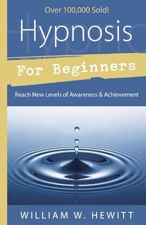 Immagine del venditore per Hypnosis for Beginners: Reach New Levels of Awareness and Achievement venduto da WeBuyBooks