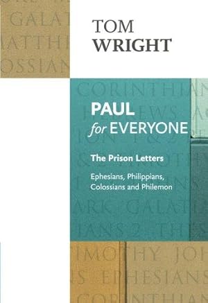 Bild des Verkufers fr Paul for Everyone: The Prison Letters: Reissue: Ephesians, Philippians, Colossians and Philemon (The New Testament for Everyone) zum Verkauf von WeBuyBooks