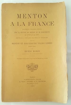 Menton à la France. Documents officiels inédits sur la réunion de Menton et de Roquebrune en 1793...