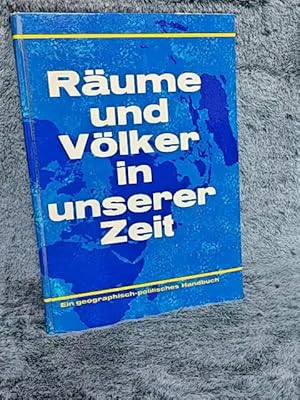 Räume und Völker in unserer Zeit : Ein geograph.-polit. Handbuch. Hrsg.: Dt. Atlant. Gesellschaft...