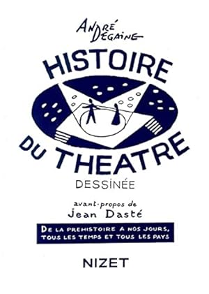 Seller image for Histoire du Thtre dessine. De la prhistoire  nos jours, tous les temps et tous les pays for sale by Librairie du Bacchanal