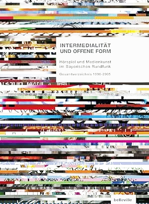 Imagen del vendedor de Intermedialitt und offene Form : Hrspiel und Medienkunst im Bayerischen Rundfunk, Gesamtverzeichnis 1996 - 2005 , mit den Filmen "Why should I buy a bed when all that I want is sleep?" von Nicolas Humbert, Werner Penzel und "Flashforward" von Eva Meyer, Eran Schaerf auf zwei DVDs. a la venta por Magister Michalis, Internet-Antiquariat