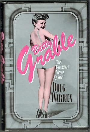Betty Grable: The Reluctant Movie Queen