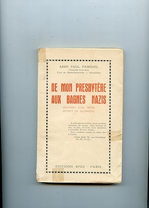 DE MON PRESBYTÈRE AUX BAGNES NAZIS .Mémoires d'un prêtre déporté en Allemagne