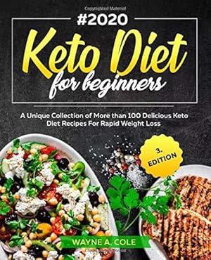 Seller image for Keto Diet For Beginners: A Unique Collection of More than 100 Delicious Keto Diet Recipes For Rapid Weight Loss for sale by WeBuyBooks 2