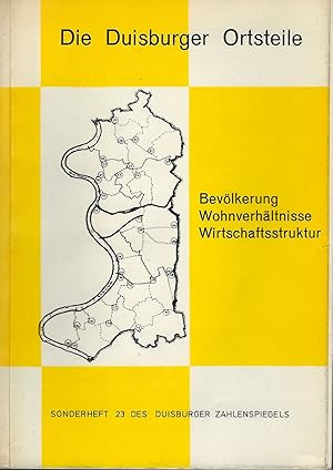 Die Duisburger Ortsteile. Bevölkerung - Wohnverhältnisse - Wirtschaftsstruktur. Sonderheft 23 des...