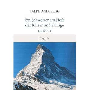 Image du vendeur pour Ein Schweizer am Hofe der Kaiser und Koenige in Koeln mis en vente par ISIA Media Verlag UG | Bukinist