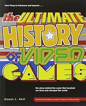 Bild des Verkufers fr The Ultimate History of Video Games, Volume 1: From Pong to Pokemon and Beyond . . . the Story Behind the Craze That Touched Our Lives and Changed the World zum Verkauf von WeBuyBooks