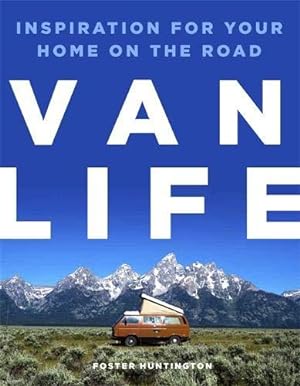 Bild des Verkufers fr Van Life: Inspiration for Your Home on the Road zum Verkauf von WeBuyBooks 2