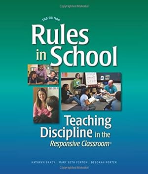 Bild des Verkufers fr Rules in School: Teaching Discipline in the Responsive Classroom, 2nd Edition zum Verkauf von WeBuyBooks