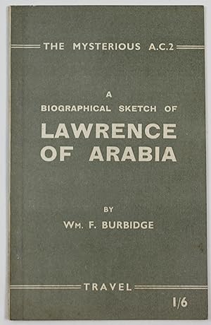 Imagen del vendedor de The Mysterious A.C.2, A Biographical Sketch of Lawrence of Arabia a la venta por Rickaro Books BA PBFA