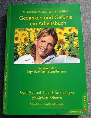 Seller image for Gedanken und Gefhle ein Arbeitsbuch: Wie Sie auf Ihre Stimmungen einwirken knnen. Techniken der kognitiven Verhaltenstherapie for sale by Bcherwelt Wagenstadt