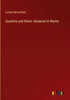 Bild des Verkufers fr Sunshine and Storm. Rendered in Rhyme zum Verkauf von AHA-BUCH GmbH