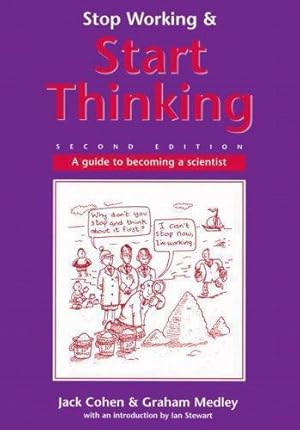 Bild des Verkufers fr Stop Working & Start Thinking: A guide to becoming a scientist zum Verkauf von WeBuyBooks