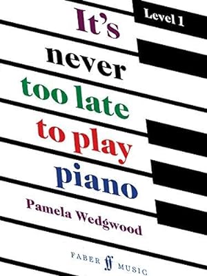 Bild des Verkufers fr It's Never Too Late to Play Piano: A Learn-as-you-play Tutor (Faber Edition: It's Never Too Late) zum Verkauf von WeBuyBooks