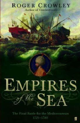 Imagen del vendedor de Empires of the Sea: The Final Battle for the Mediterranean, 1521-1580 a la venta por WeBuyBooks