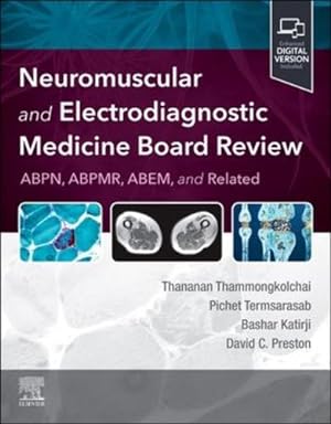 Seller image for Neuromuscular and Electrodiagnostic Medicine Board Review by Thammongkolchai MD, Thananan, Termsarasab MD, Pichet, Katirji MD, Bashar, Preston MD, David C. [Paperback ] for sale by booksXpress