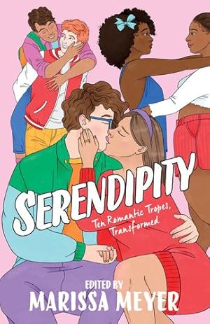 Seller image for Serendipity: Ten Romantic Tropes, Transformed by Bryant, Elise, Eulberg, Elizabeth, Johnson, Leah, McLemore, Anna-Marie, Menon, Sandhya, Meyer, Marissa, Murphy, Julie, Roehrig, Caleb, Searle, Sarah Winifred, Wen, Abigail Hing [Paperback ] for sale by booksXpress