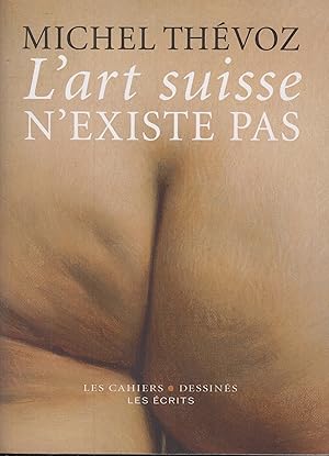 Seller image for L'art suisse n'existe pas for sale by PRISCA