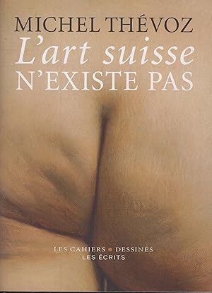 Imagen del vendedor de L'art suisse n'existe pas a la venta por PRISCA