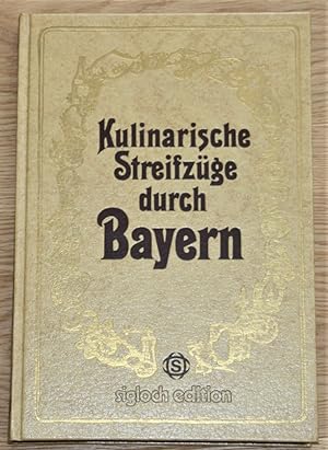Sigloch Edition. Kulinarische Streifzüge durch Bayern.