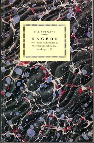 Seller image for Dagbok ver mina vandringar p Wermlands och Solrs finnskogar 1821. Vandringar, ren 1821 och 1822, genom Finnskogarne svl i vestra delen af Wermland, som i tskilliga tillgrnsande s ocknar inom Solrs och Oudalenss fvensom sterdalarnaes fogderien i Norige. (Jemte karta och figurteckningra. for sale by Centralantikvariatet