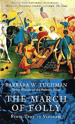 Immagine del venditore per The March Of Folly: From Troy to Vietnam venduto da WeBuyBooks