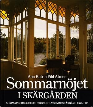 Seller image for Sommarnjet i skrgrden. Sommarbebyggelse i Stockholms inre skrgrd 1860-1915. Ak. avh. for sale by Centralantikvariatet