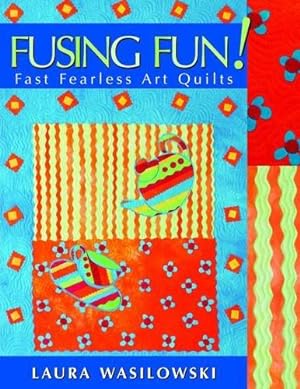 Bild des Verkufers fr Fusing Fun!: Fast Fearless Art Quilts zum Verkauf von WeBuyBooks