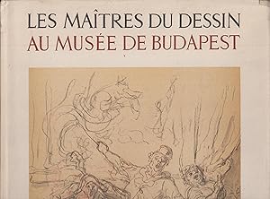 Seller image for Les matres du dessin au Muse des Beaux-Arts de Budapest, XIXe et XXIe sicles for sale by PRISCA